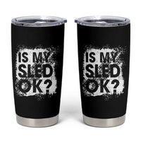 Funny Snowmobile Tumbler Cup Is My Sled Ok Winter Sport Snowmobile Track - Wonder Print Shop