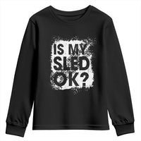 Funny Snowmobile Youth Sweatshirt Is My Sled Ok Winter Sport Snowmobile Track - Wonder Print Shop