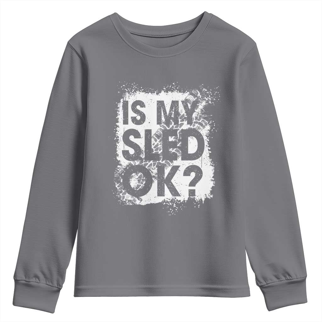 Funny Snowmobile Youth Sweatshirt Is My Sled Ok Winter Sport Snowmobile Track - Wonder Print Shop