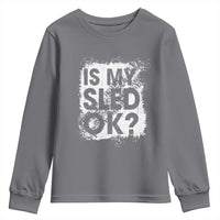 Funny Snowmobile Youth Sweatshirt Is My Sled Ok Winter Sport Snowmobile Track - Wonder Print Shop