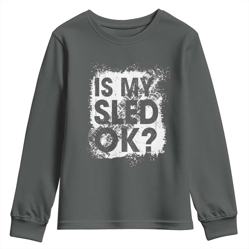 Funny Snowmobile Youth Sweatshirt Is My Sled Ok Winter Sport Snowmobile Track - Wonder Print Shop