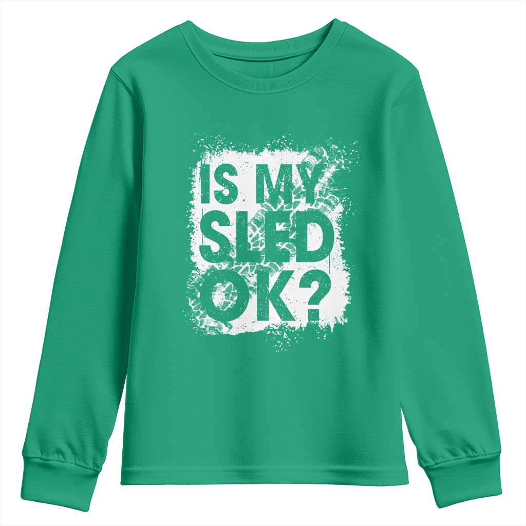 Funny Snowmobile Youth Sweatshirt Is My Sled Ok Winter Sport Snowmobile Track - Wonder Print Shop