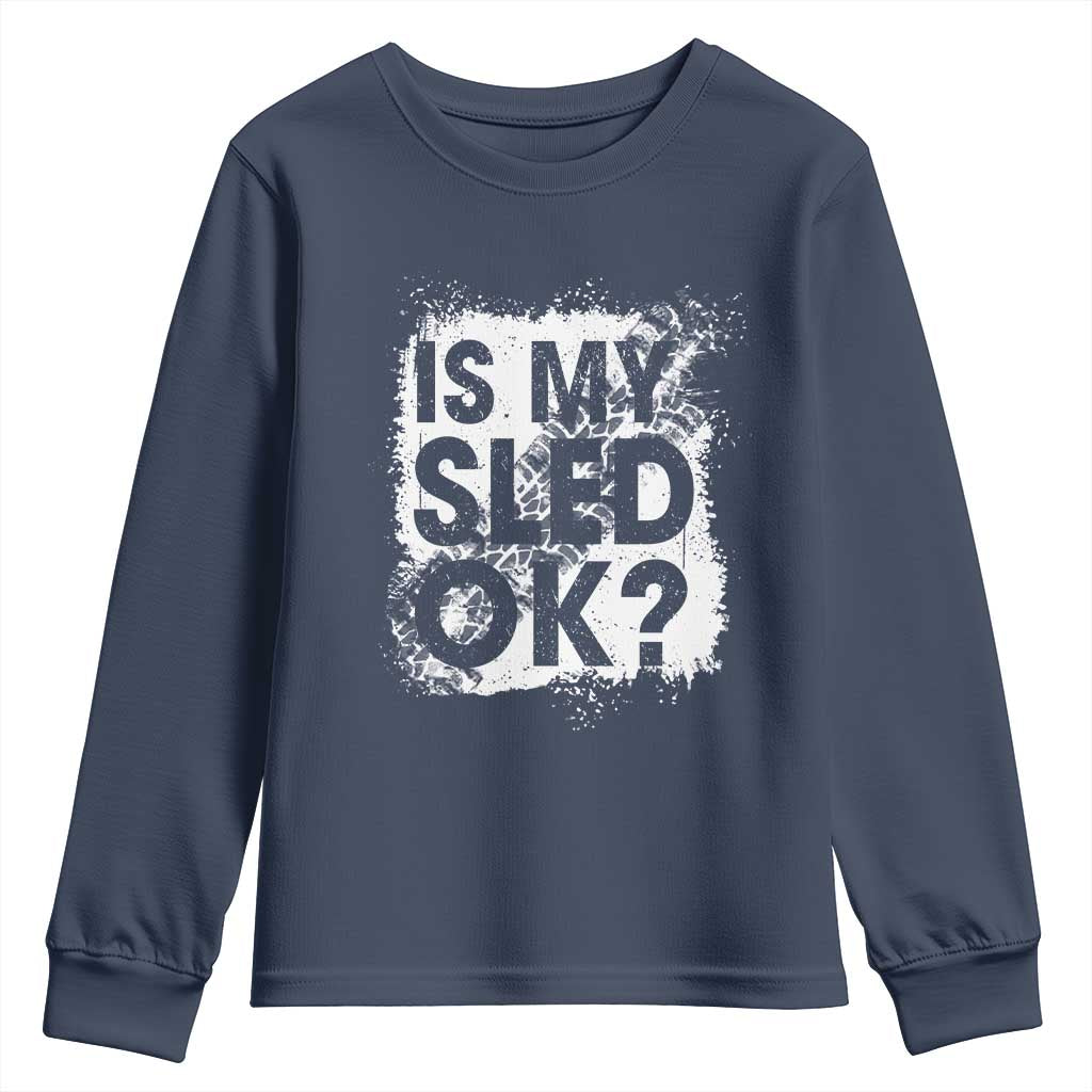 Funny Snowmobile Youth Sweatshirt Is My Sled Ok Winter Sport Snowmobile Track - Wonder Print Shop