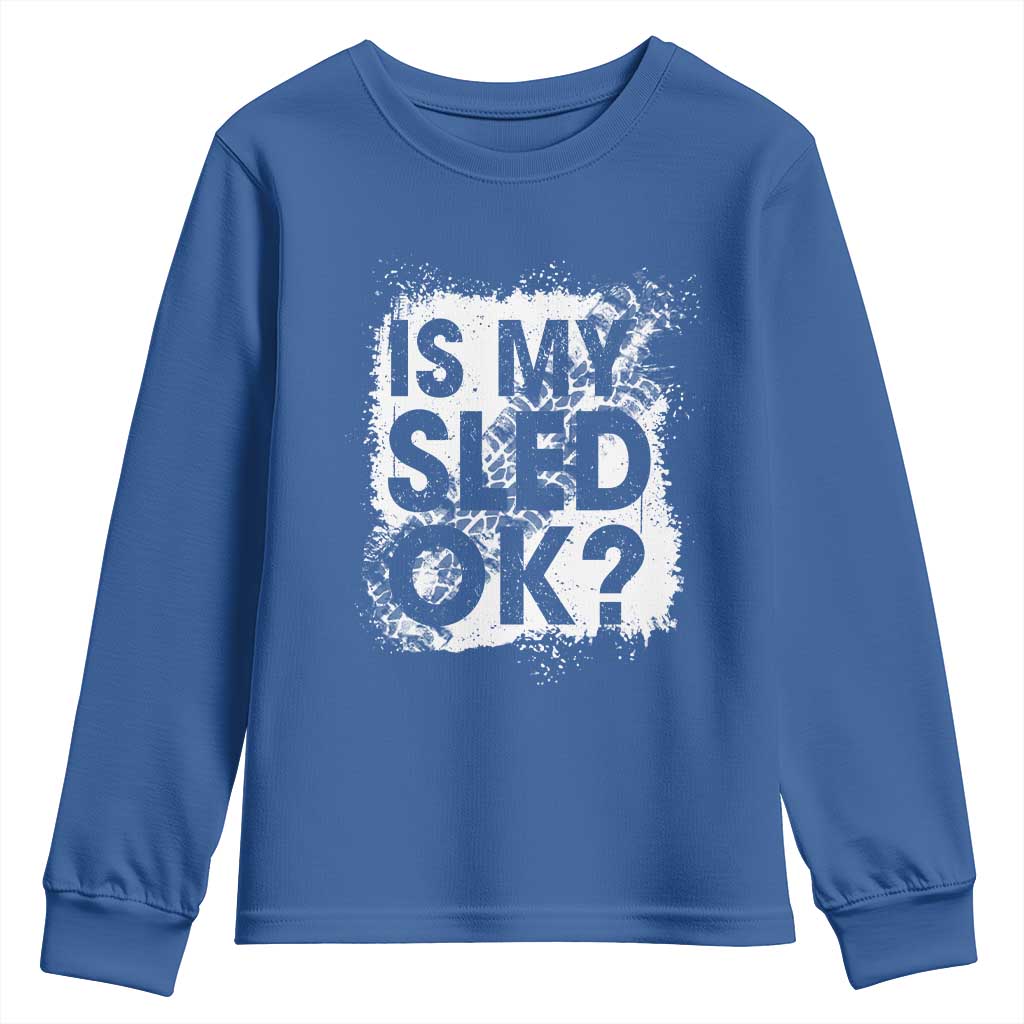 Funny Snowmobile Youth Sweatshirt Is My Sled Ok Winter Sport Snowmobile Track - Wonder Print Shop