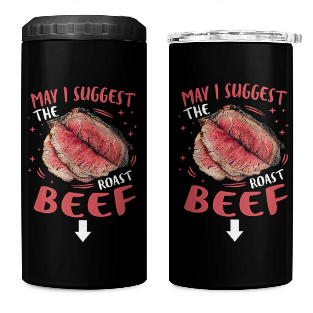 Funny May I Suggest The Roast Beef 4 in 1 Can Cooler Tumbler Embarrassing Inappropriate Adult Humor