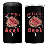 Funny May I Suggest The Roast Beef 4 in 1 Can Cooler Tumbler Embarrassing Inappropriate Adult Humor