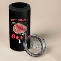 Funny May I Suggest The Roast Beef 4 in 1 Can Cooler Tumbler Embarrassing Inappropriate Adult Humor