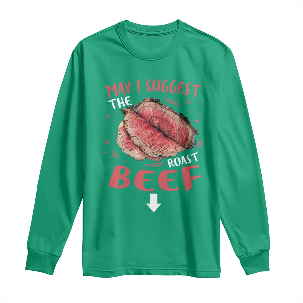 Funny May I Suggest The Roast Beef Long Sleeve Shirt Embarrassing Inappropriate Adult Humor