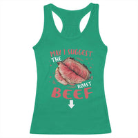 Funny May I Suggest The Roast Beef Racerback Tank Top Embarrassing Inappropriate Adult Humor