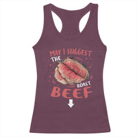 Funny May I Suggest The Roast Beef Racerback Tank Top Embarrassing Inappropriate Adult Humor
