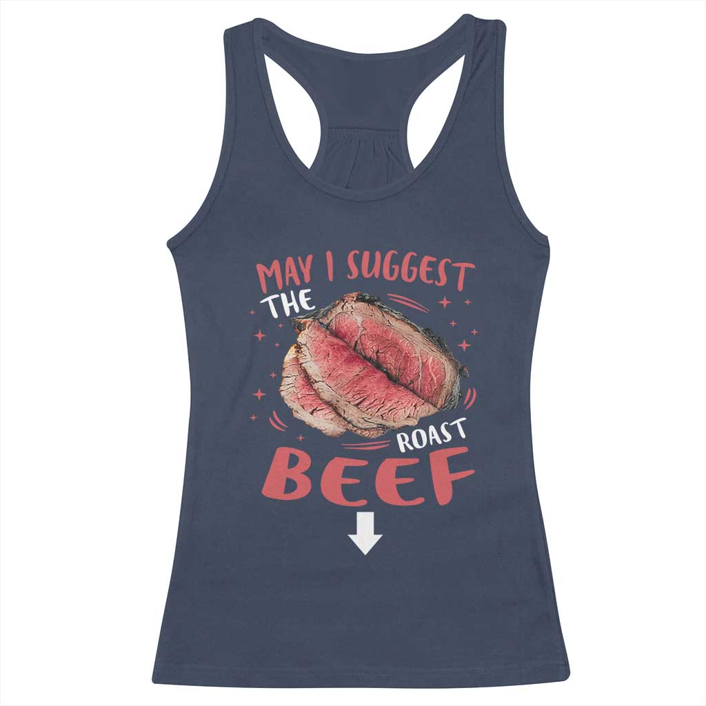 Funny May I Suggest The Roast Beef Racerback Tank Top Embarrassing Inappropriate Adult Humor