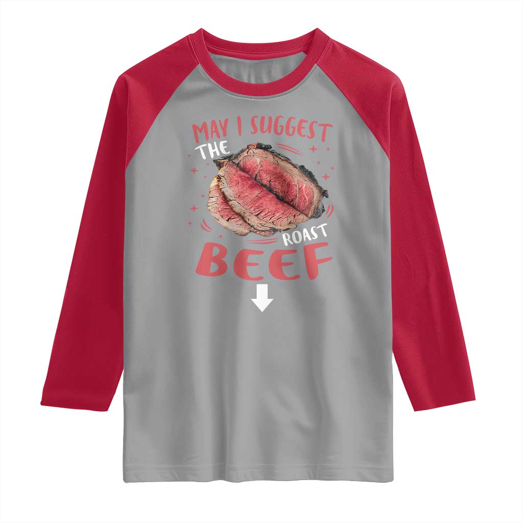 Funny May I Suggest The Roast Beef Raglan Shirt Embarrassing Inappropriate Adult Humor
