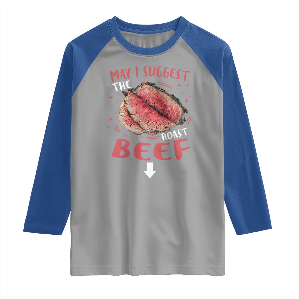 Funny May I Suggest The Roast Beef Raglan Shirt Embarrassing Inappropriate Adult Humor