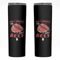 Funny May I Suggest The Roast Beef Skinny Tumbler Embarrassing Inappropriate Adult Humor