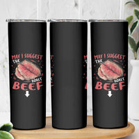 Funny May I Suggest The Roast Beef Skinny Tumbler Embarrassing Inappropriate Adult Humor