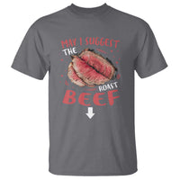 Funny May I Suggest The Roast Beef T Shirt Embarrassing Inappropriate Adult Humor