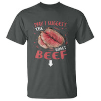 Funny May I Suggest The Roast Beef T Shirt Embarrassing Inappropriate Adult Humor