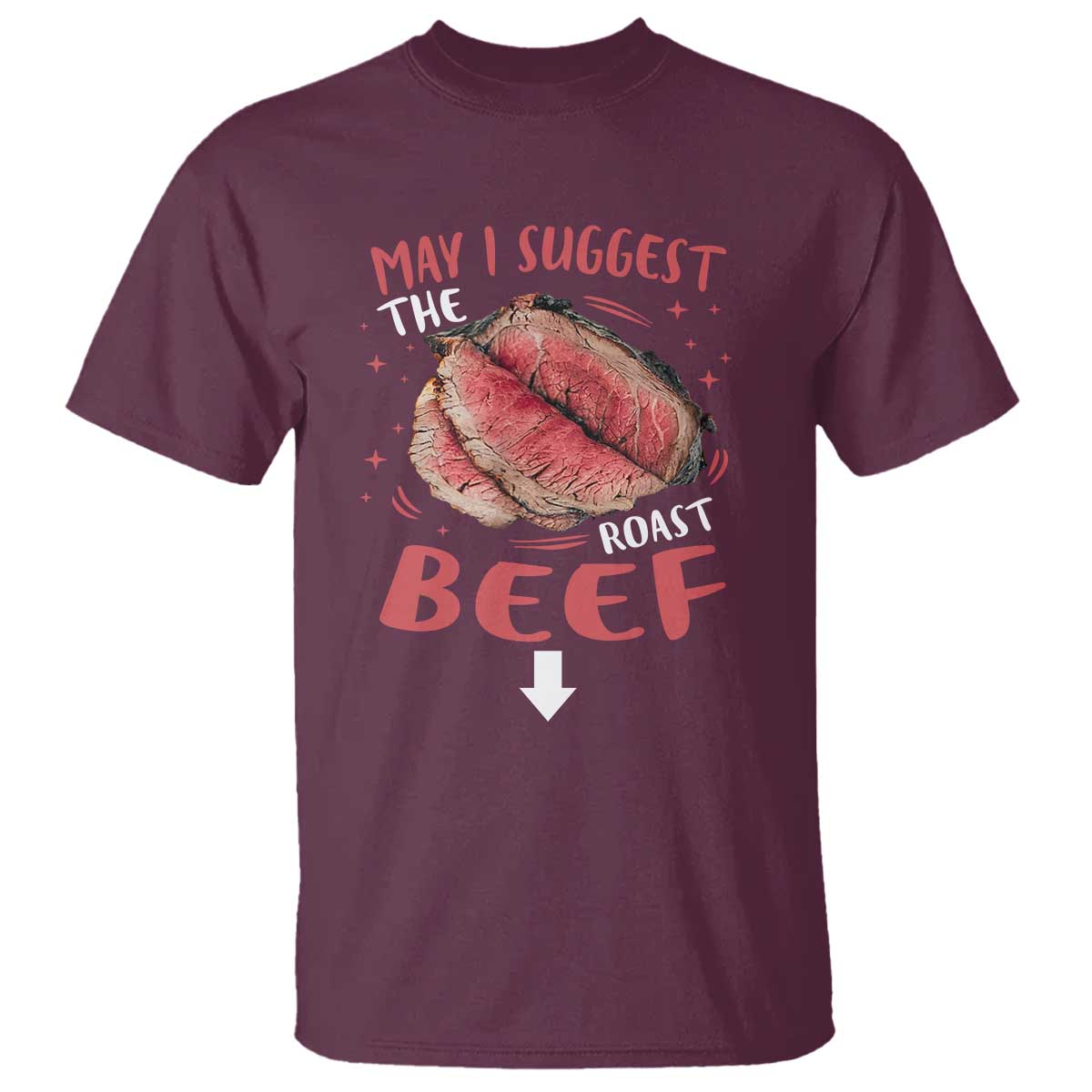 Funny May I Suggest The Roast Beef T Shirt Embarrassing Inappropriate Adult Humor