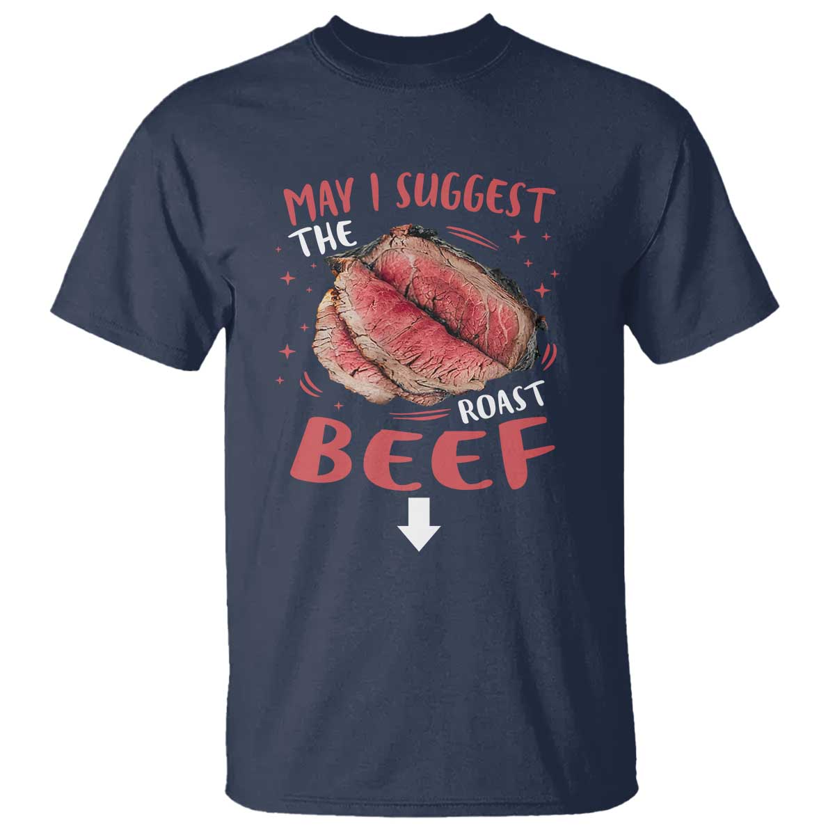 Funny May I Suggest The Roast Beef T Shirt Embarrassing Inappropriate Adult Humor