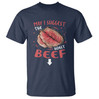Funny May I Suggest The Roast Beef T Shirt Embarrassing Inappropriate Adult Humor
