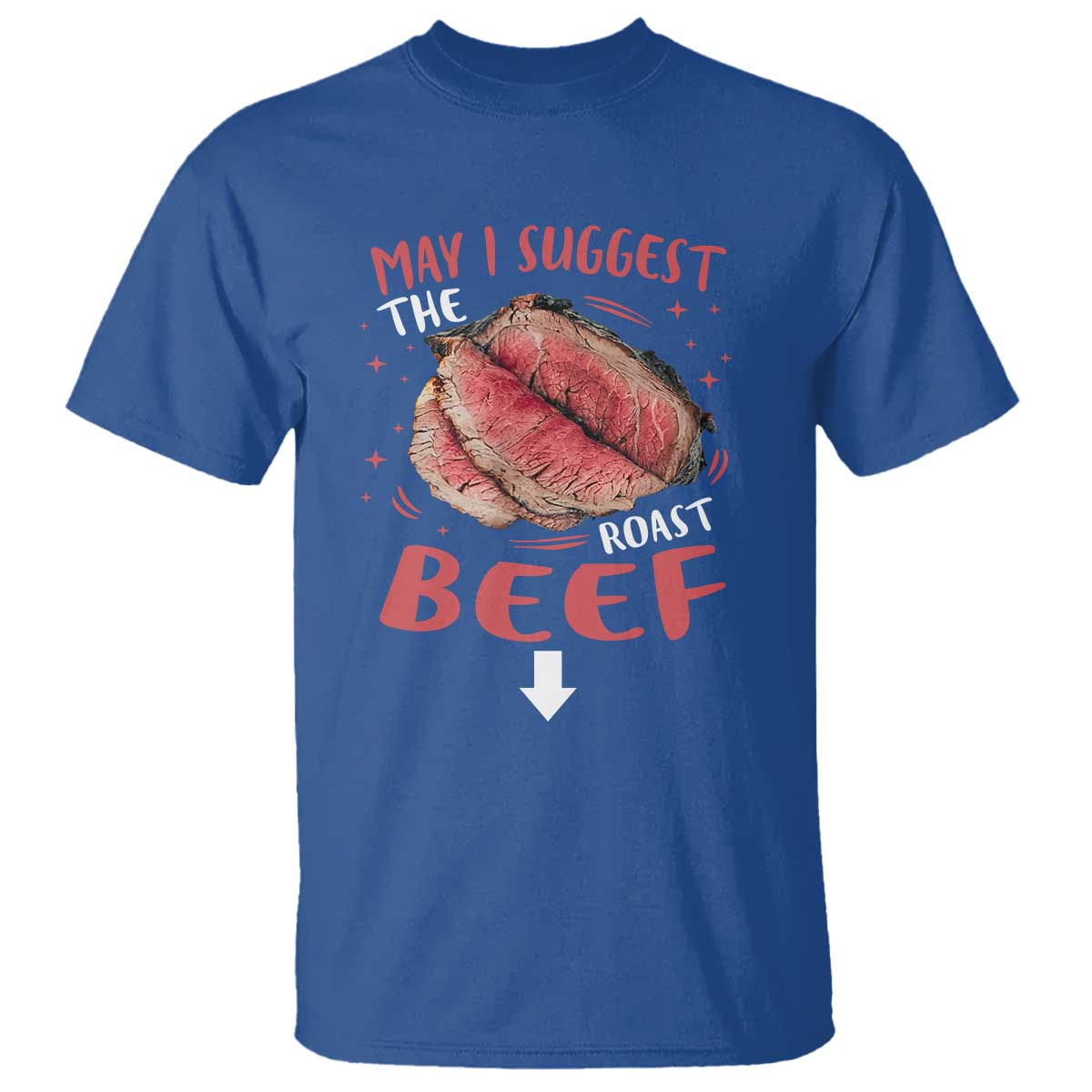 Funny May I Suggest The Roast Beef T Shirt Embarrassing Inappropriate Adult Humor