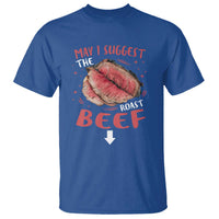 Funny May I Suggest The Roast Beef T Shirt Embarrassing Inappropriate Adult Humor
