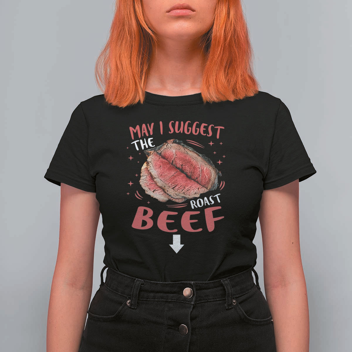 Funny May I Suggest The Roast Beef T Shirt For Women Embarrassing Inappropriate Adult Humor