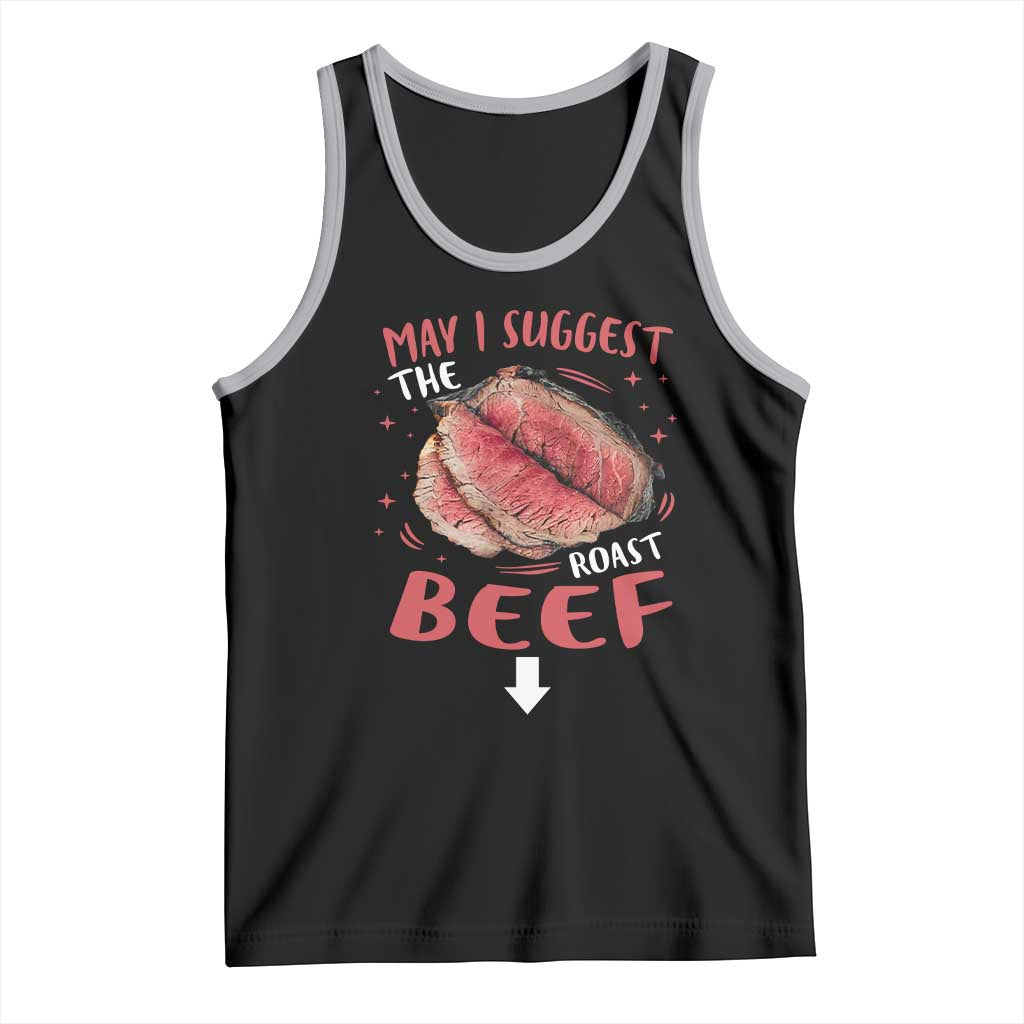 Funny May I Suggest The Roast Beef Tank Top Embarrassing Inappropriate Adult Humor