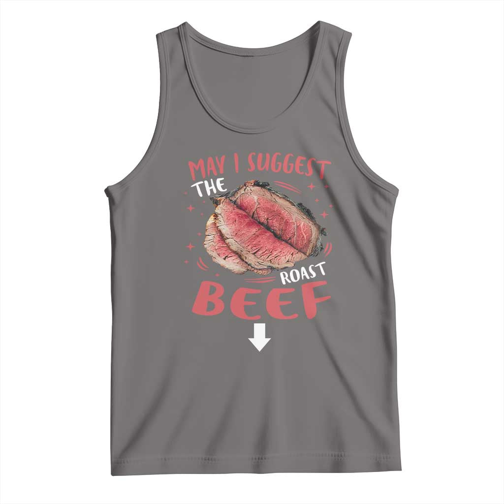 Funny May I Suggest The Roast Beef Tank Top Embarrassing Inappropriate Adult Humor