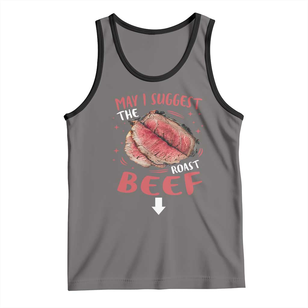 Funny May I Suggest The Roast Beef Tank Top Embarrassing Inappropriate Adult Humor