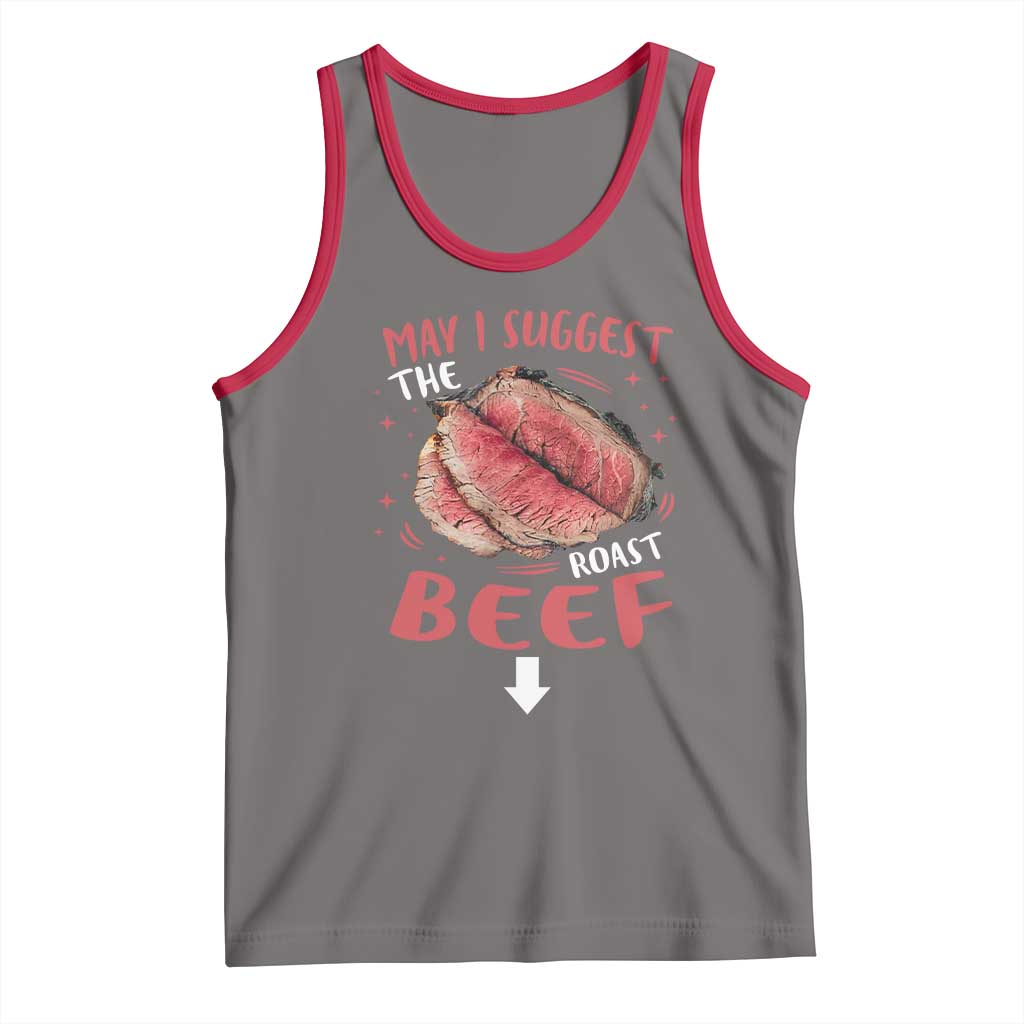 Funny May I Suggest The Roast Beef Tank Top Embarrassing Inappropriate Adult Humor