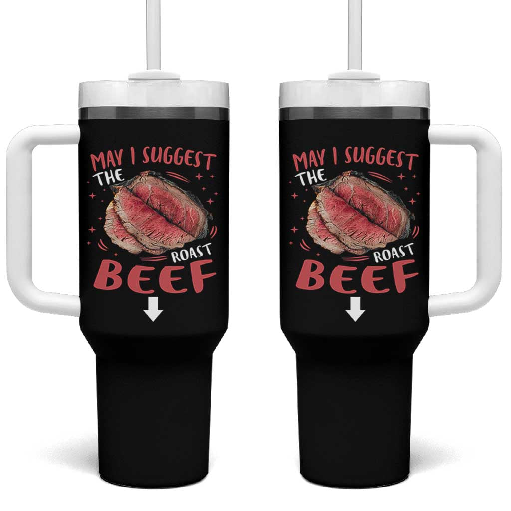 Funny May I Suggest The Roast Beef Tumbler With Handle Embarrassing Inappropriate Adult Humor