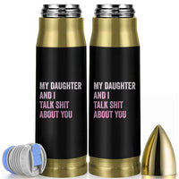 Funny My Daughter And I Talk Shit About You Bullet Tumbler Girl Mom - Wonder Print Shop
