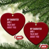 Funny My Daughter And I Talk Shit About You Ceramic Ornament Girl Mom - Wonder Print Shop