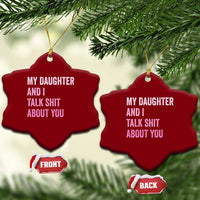 Funny My Daughter And I Talk Shit About You Ceramic Ornament Girl Mom - Wonder Print Shop
