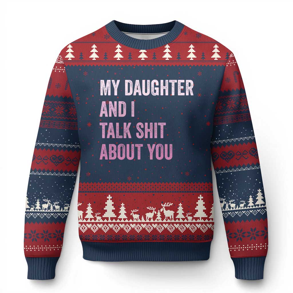 Funny My Daughter And I Talk Shit About You Ugly Christmas Sweater Girl Mom - Wonder Print Shop