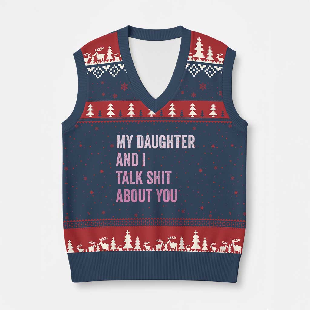 Funny My Daughter And I Talk Shit About You V-Neck Knit Sweater Vest Girl Mom - Wonder Print Shop