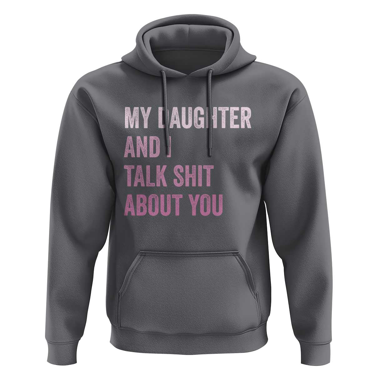 Funny My Daughter And I Talk Shit About You Hoodie Girl Mom - Wonder Print Shop