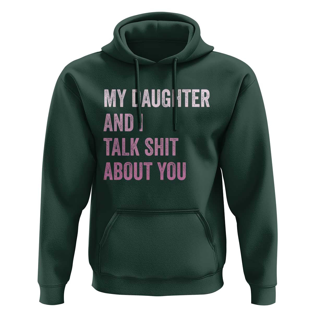 Funny My Daughter And I Talk Shit About You Hoodie Girl Mom - Wonder Print Shop