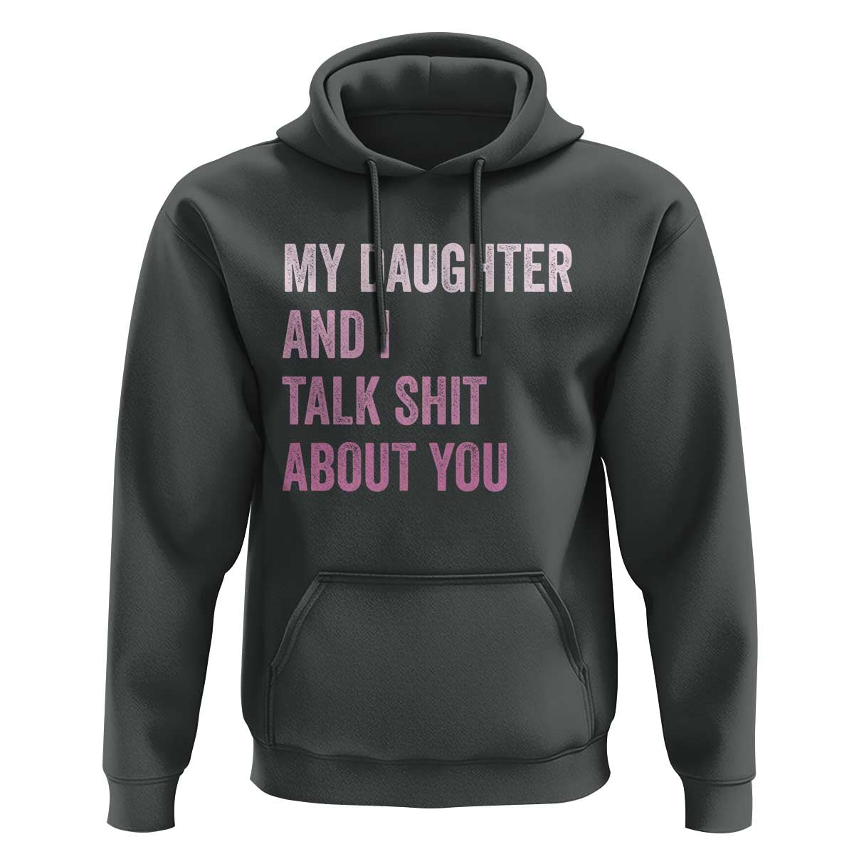 Funny My Daughter And I Talk Shit About You Hoodie Girl Mom - Wonder Print Shop