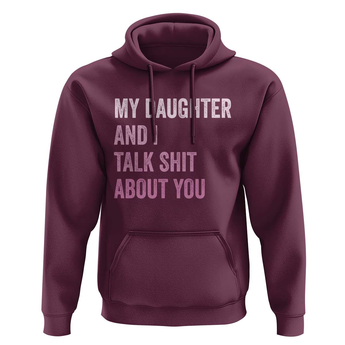 Funny My Daughter And I Talk Shit About You Hoodie Girl Mom - Wonder Print Shop