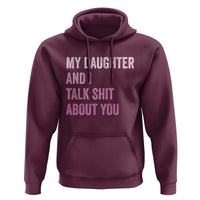 Funny My Daughter And I Talk Shit About You Hoodie Girl Mom - Wonder Print Shop