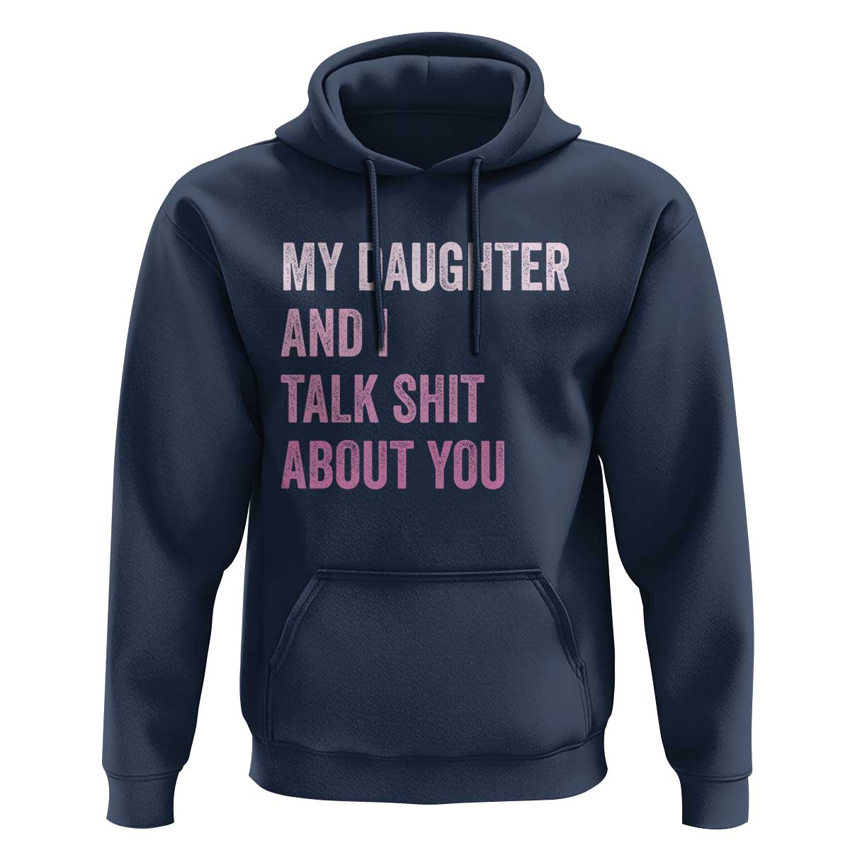 Funny My Daughter And I Talk Shit About You Hoodie Girl Mom - Wonder Print Shop