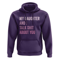 Funny My Daughter And I Talk Shit About You Hoodie Girl Mom - Wonder Print Shop