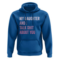 Funny My Daughter And I Talk Shit About You Hoodie Girl Mom - Wonder Print Shop