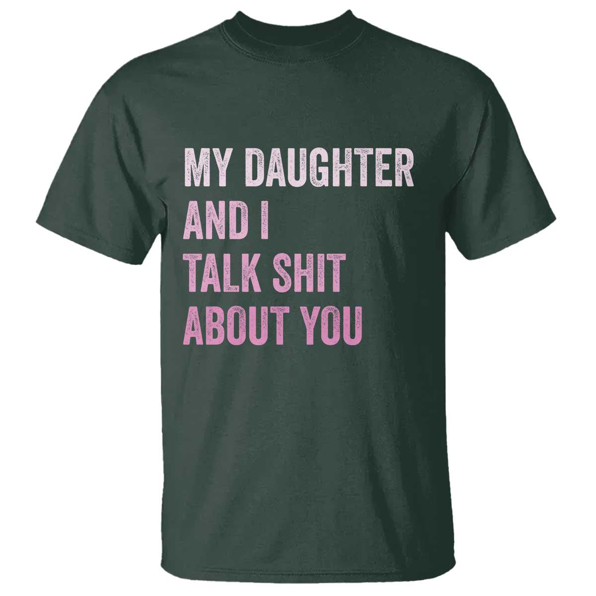 Funny My Daughter And I Talk Shit About You T Shirt Girl Mom - Wonder Print Shop