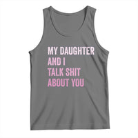 Funny My Daughter And I Talk Shit About You Tank Top Girl Mom - Wonder Print Shop
