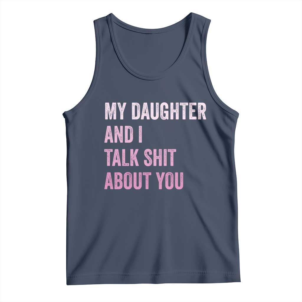 Funny My Daughter And I Talk Shit About You Tank Top Girl Mom - Wonder Print Shop