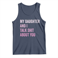 Funny My Daughter And I Talk Shit About You Tank Top Girl Mom - Wonder Print Shop