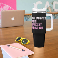 Funny My Daughter And I Talk Shit About You Tumbler With Handle Girl Mom - Wonder Print Shop